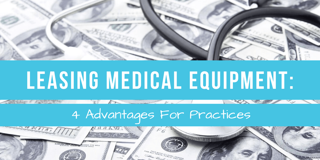 Leasing Medical Equipment: 4 Advantages For Practices