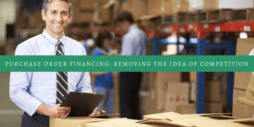 Purchase Order Financing: Removing The Idea Of Competition